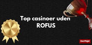 Casinoer Uden Rofus Frihed til at Spille 1208678331